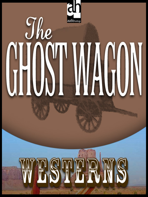 Title details for The Ghost Wagon by Max Brand - Available